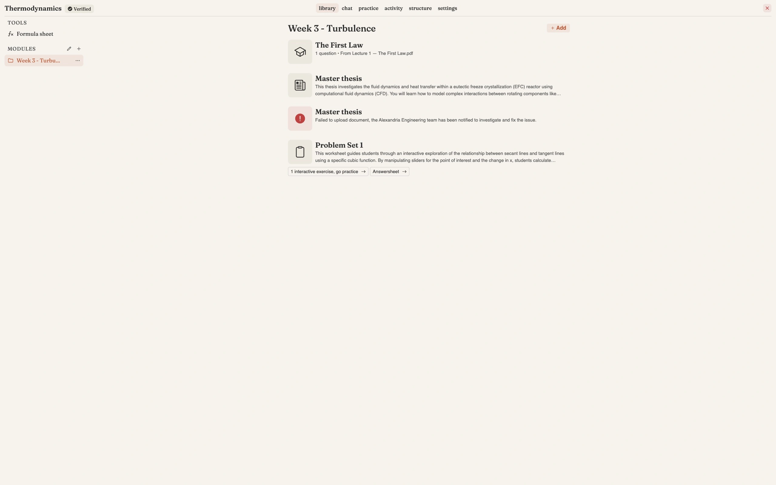 A module named Week 3 - Turbulence listing four items: an exercise called The First Law reading 1 question, from Lecture 1 — The First Law.pdf; a processed Master thesis with an AI-written summary about a eutectic freeze crystallization reactor; a second Master thesis showing a red failure notice reading Failed to upload document, the Alexandria Engineering team has been notified; and a worksheet called Problem Set 1 with its summary and two links reading 1 interactive exercise, go practice and Answersheet. A Tools entry for the Formula sheet and a Modules list sit in the sidebar, with a plus Add button top right