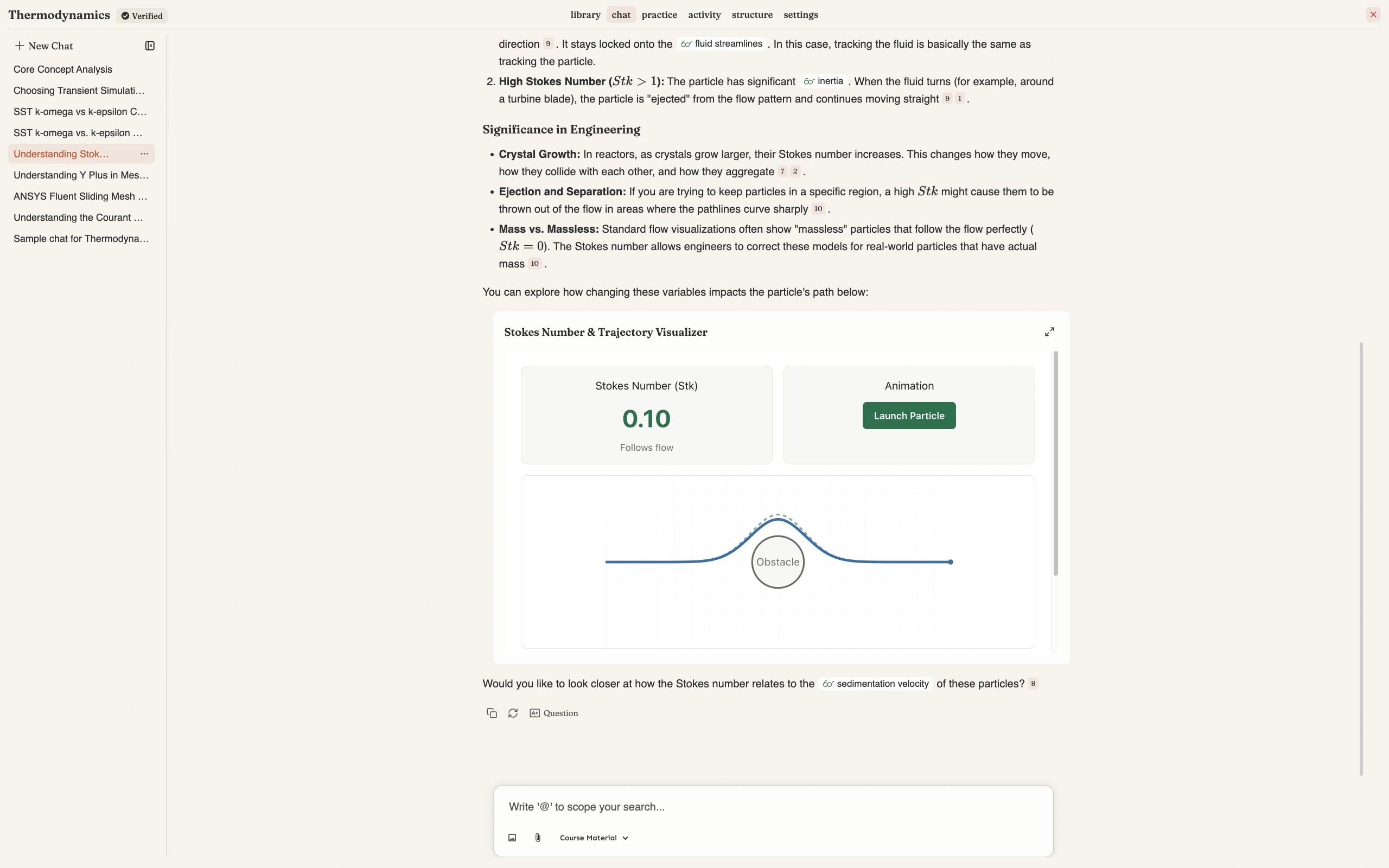 A course chat answer about the Stokes number with an embedded interactive panel headed Stokes Number and Trajectory Visualizer, showing a computed Stokes number of 0.10 labelled Follows flow, a Launch Particle animation control, and a plot of a dashed particle trajectory curving around a circular obstacle